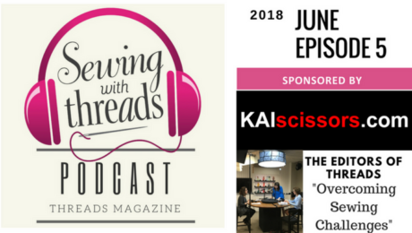 Threads magazine editors in Episode 5 of Sewing With Threads Podcast